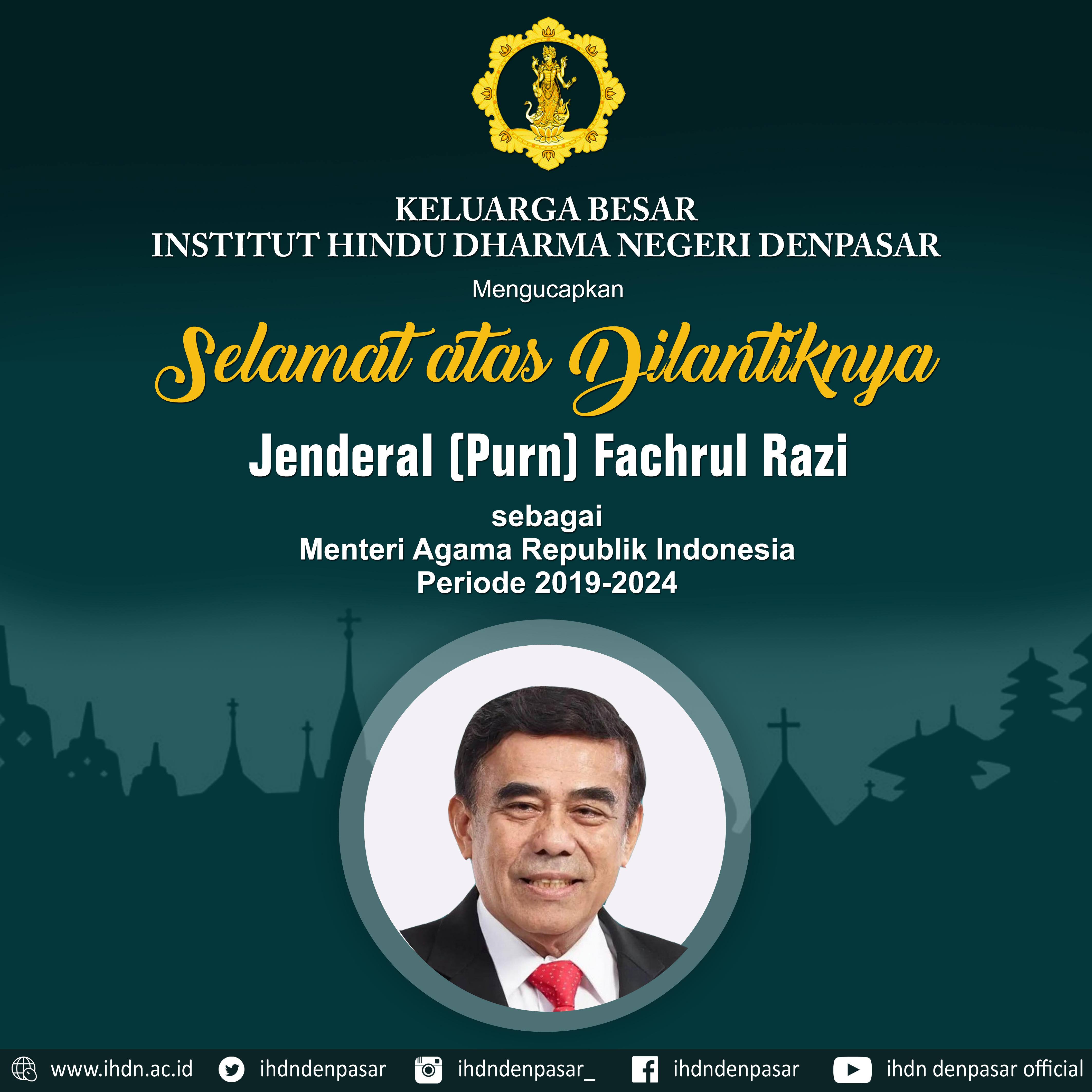 SELAMAT ATAS DILANTIKNYA JENDERAL (PURN) FACHRUL RAZI SEBAGAI MENTERI AGAMA REPUBLIK INDONESIA PERIODE 2019-2024